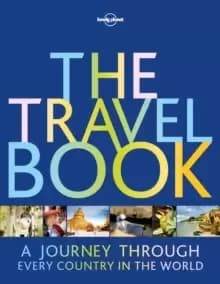 Lonely Planet The Travel Book : A Journey Through Every Country in the World