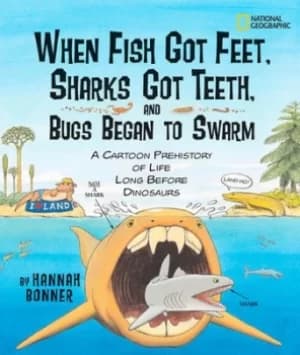 When fish got feet sharks got teeth and bugs began to swarm by Hannah Bonner