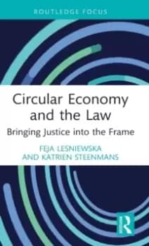 Circular Economy and the Law : Bringing Justice into the Frame
