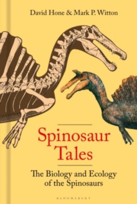 Spinosaur Tales : The Biology and Ecology of the Spinosaurs Hardback