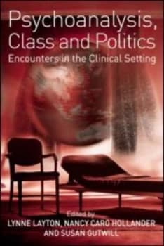 Psychoanalysis Class and Politics by Lynne Layton Paperback