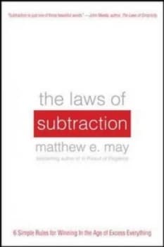 The Laws of Subtraction by Matthew E May Hardback