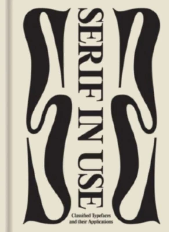 Serif in Use : A Collection of Serif Typefaces Hardback