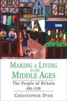 Making a Living in the Middle Ages by Christopher Dyer Hardback