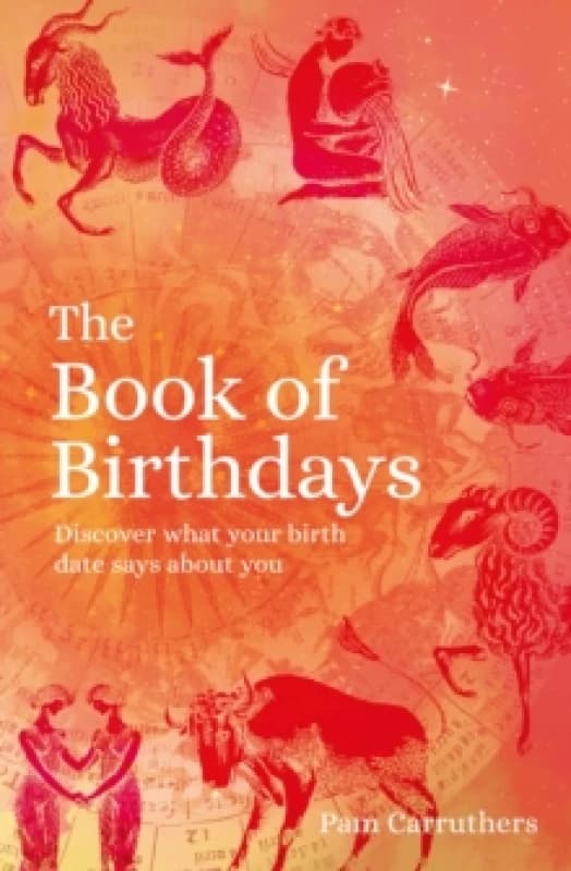 The Book of Birthdays : Discover the secret meaning of your birthdate Paperback / softback