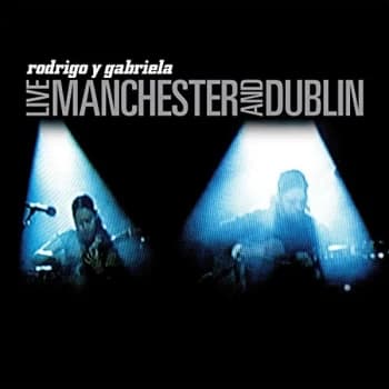 Rodrigo Y Gabriela - Live Manchester And Dublin Vinyl