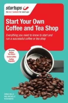 Starting Your Own Coffee and Tea Shop by Emma Mills Paperback