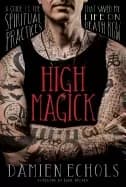 high magick a guide to the spiritual practices that saved my life on death