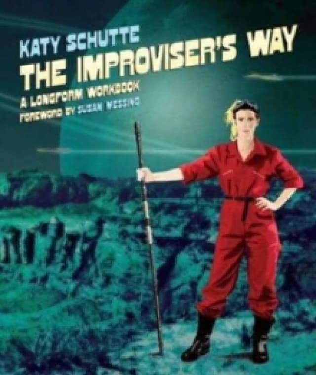 The Improviser's Way : A Longform Workbook Paperback / softback