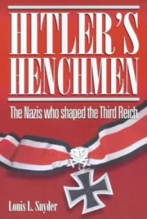 Hitlers henchmen by Louis L Snyder