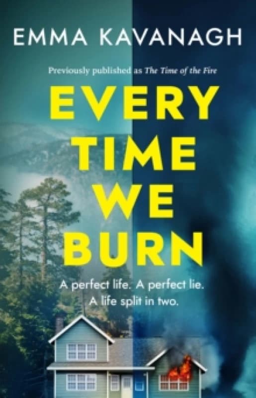 Every Time We Burn : The new genre-bending, mind-twisting mystery that will keep you guessing to the very end Paperback / softback