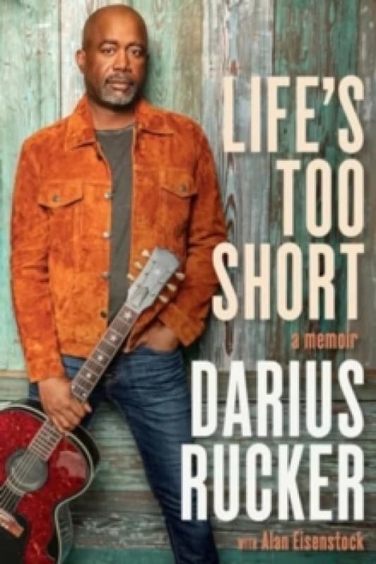 Life's Too Short. Hardback. By Darius Rucker, Alan Eisenstock Books