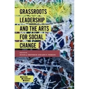 Grassroots Leadership and the Arts For Social Change