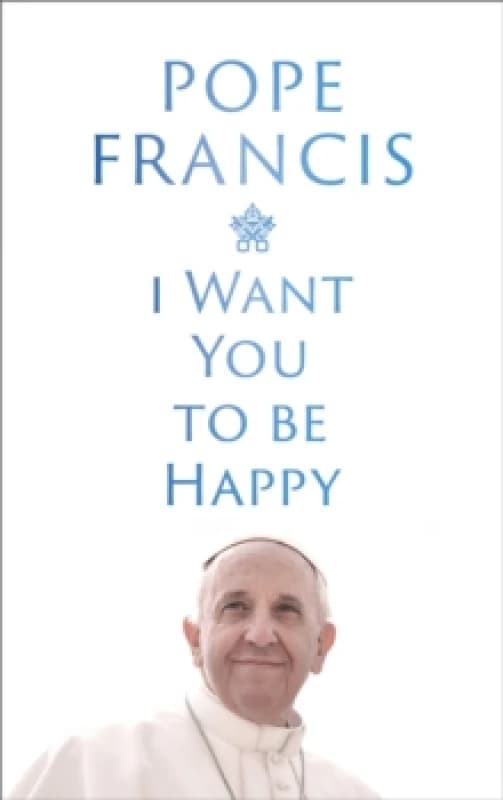 I Want You to be Happy Paperback / softback