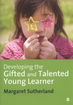 Developing the Gifted and Talented Young Learner by Margaret Sutherland Book
