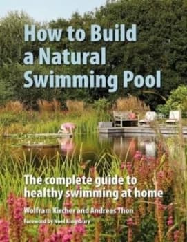 How to build a natural swimming pool by Wolfram Kircher