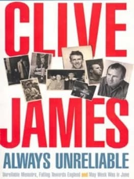 Always Unreliable by Clive James Paperback