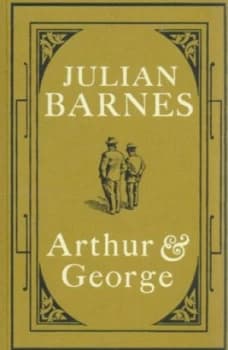 Arthur and George by Julian Barnes Hardback