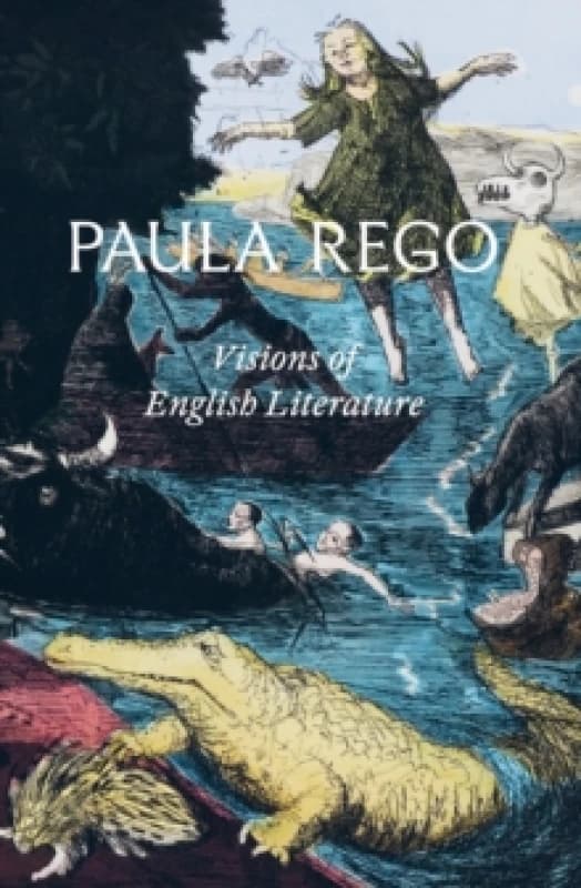 Paula Rego: Visions of English Literature Hardback