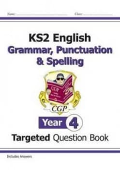 Ks2 English Targeted Question Book Grammar Punctuation and Spelling - Yr 4 for the New Curriculum Hardback