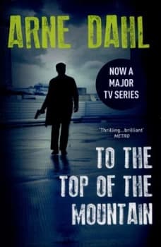 To the Top of the Mountain by Arne Dahl Paperback