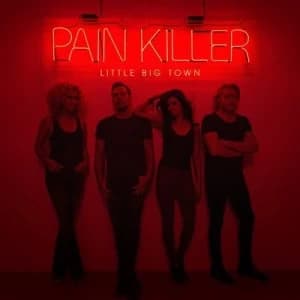 Pain Killer by Little Big Town CD Album
