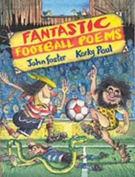 Fantastic Football Poems by John Foster and Korky Paul Book