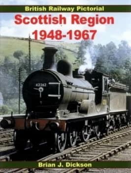 Scottish Region 1948-1967 by Brian J Dickson Paperback