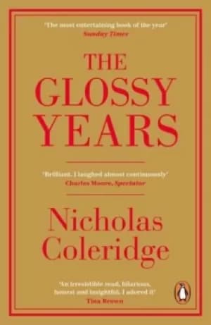 The glossy years by Nicholas Coleridge