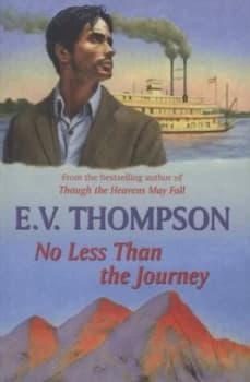 No Less Than the Journey by E. V. Thompson Book