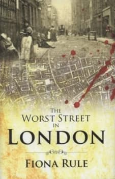 The Worst Street in London by Fiona Rule Hardback