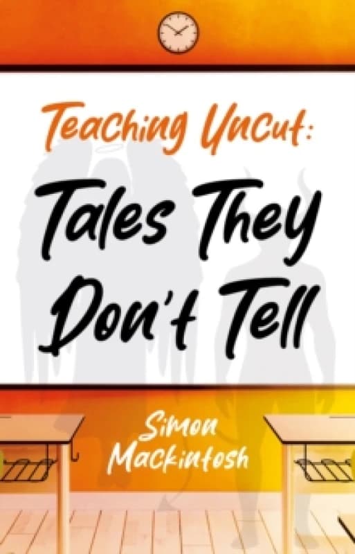 Teaching Uncut: Tales They Dont Tell Paperback / softback
