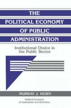 The Political Economy of Public Administration by Murray J. Horn Paperback