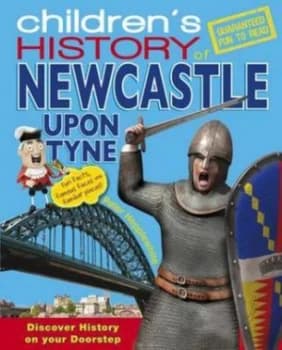 Childrens History of Newcastle upon Tyne by Peter Hepplewhite Hardback