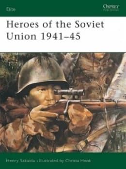 Heroes of the Soviet Union 1941-45 by Henry Sakaida Book