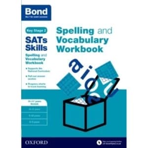Bond SATs Skills Spelling and Vocabulary Stretch Workbook : 10-11+ years