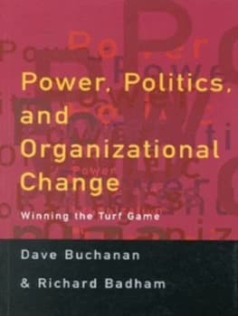 Power Politics and Organizational Change by David Buchanan Book