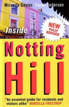 Inside Notting Hill by Miranda Davies and Sarah Anderson and Annabel Hendry Paperback