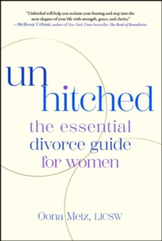Unhitched : The Essential Divorce Guide For Her Paperback / softback