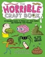 horrible craft book 30 macabre makes to freak out your family and frighten