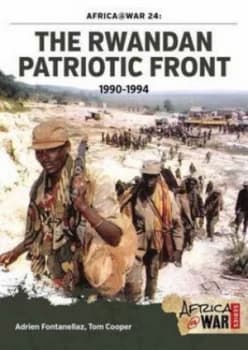 The Rwandan Patriotic Front 1990-1994 by Adrien Fontanellaz Paperback