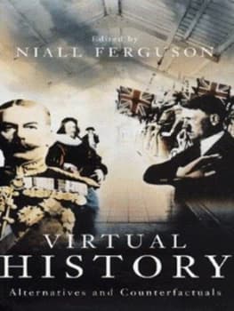 Virtual History by Niall Ferguson Hardback