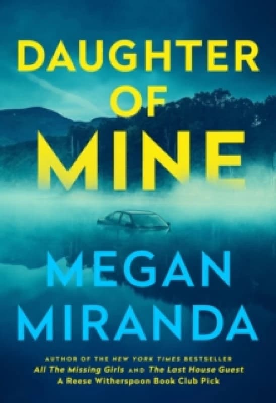 Daughter of Mine : the spine-tingling small town psychological thriller, from the author of THE LAST HOUSE GUEST Hardback