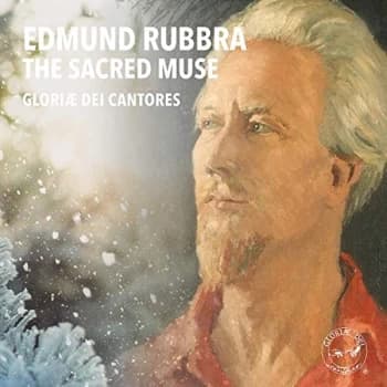Gloriae Dei Cantores - Edmund Rubbra: The Sacred Muse CD
