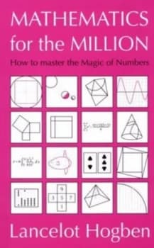 Mathematics for the Million by Lancelot Hogben Book
