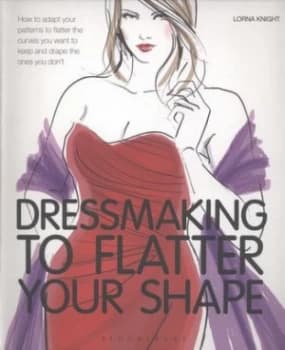 Dressmaking to Flatter Your Shape by Lorna Knight Paperback