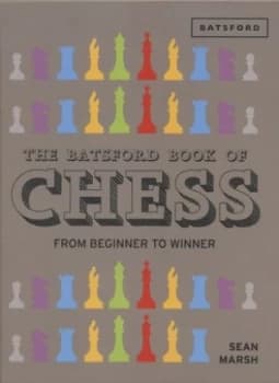 The Batsford Book of Chess by Sean Marsh Hardback