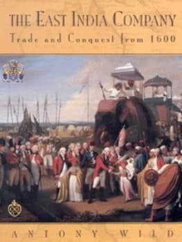 The East India Company by Antony Wild Hardback