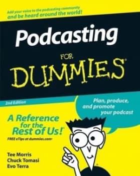 Podcasting for Dummies by Tee Morris Book