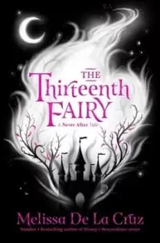 The thirteenth fairy by Melissa De la Cruz